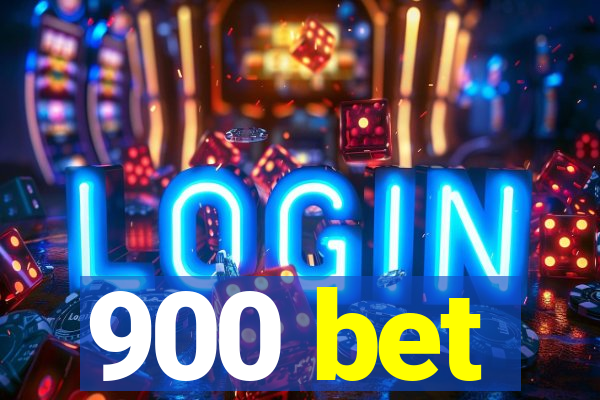 900 bet